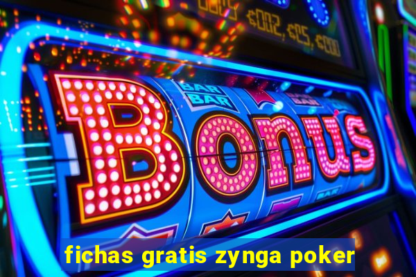 fichas gratis zynga poker